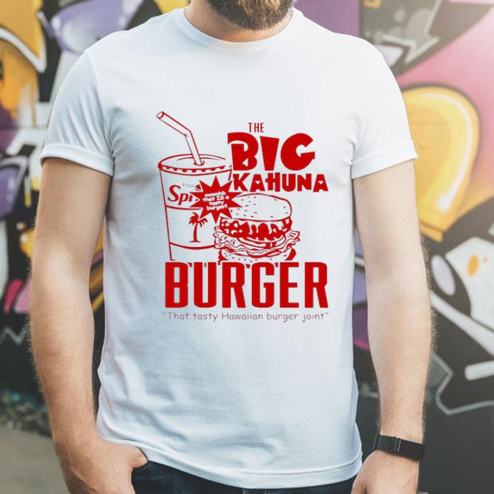 The Big Kahuna Burger That Tasty Hawaiian Burger Joint shirt