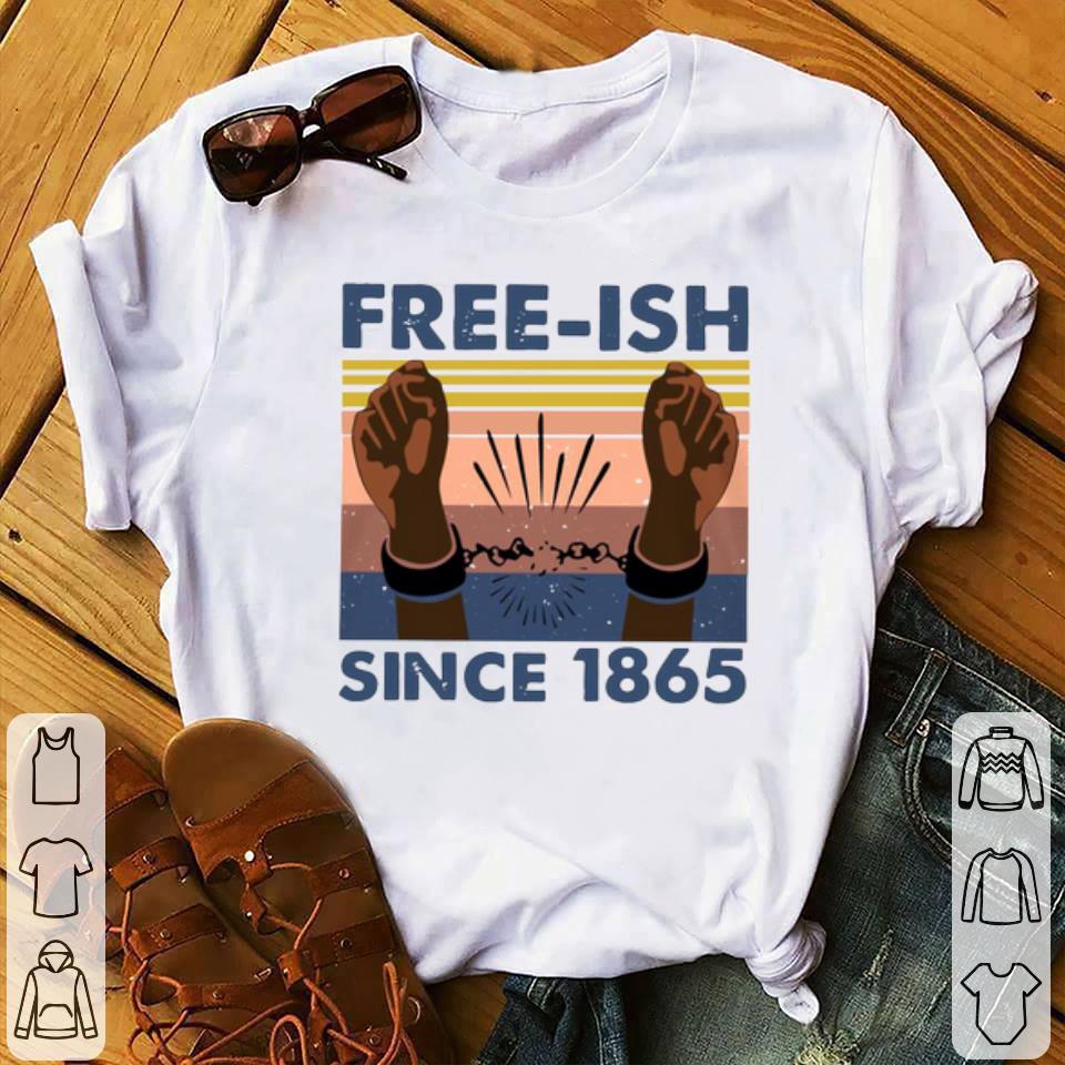 9ddd7ba5 free ish since 1865 vintage shirt 4 - Free Ish Since 1865 Vintage Shirt