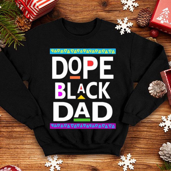 9df7868e dope black dad father s day shirt 4 - Dope Black Dad Father's Day shirt