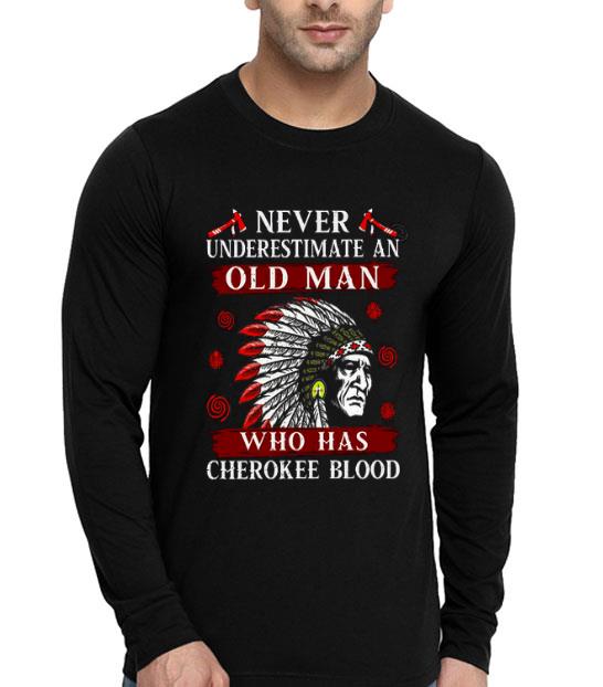 9ee7240e never underestimate an old man who has cherokee blood red skin shirt 4 - Never Underestimate An Old Man Who Has Cherokee blood Red Skin Shirt