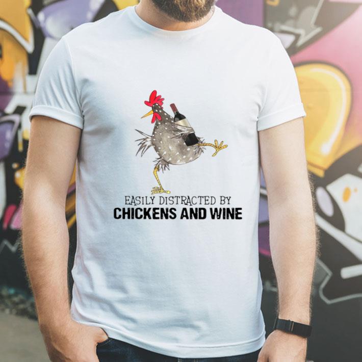 Easily Distracted By Cats Chickens And Wine Shirt