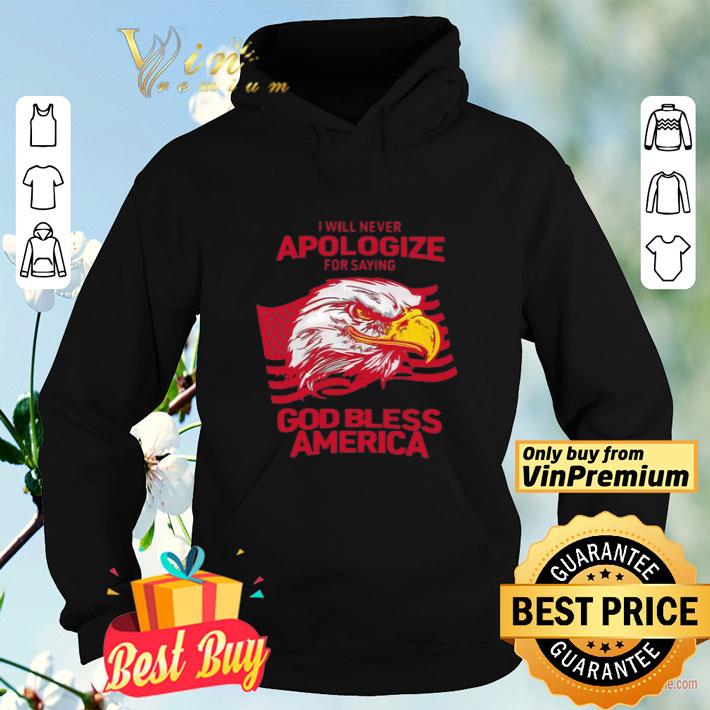 9f4f7067 i will never apologize for saying god bless america shirt 4 - I Will Never Apologize For Saying God Bless America shirt