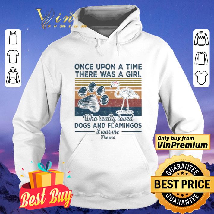 9f74724e once upon a time there was a girl who really loved dogs and flamingos it was me the end vintage shirt 4 - Once upon a time there was a girl who really loved dogs and Flamingos it was me the end vintage shirt