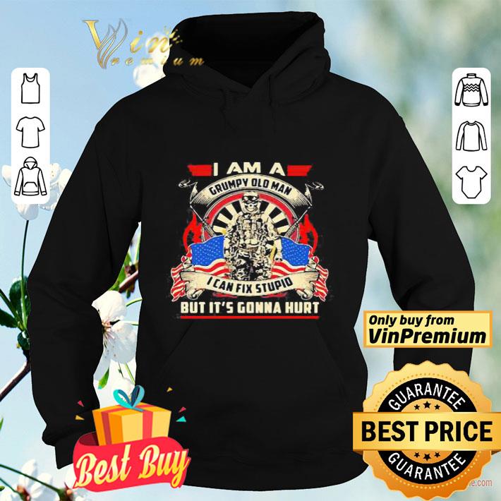 American I Am A Grumpy Old Man I Can Fix Stupid But It’s Gonna Hurt shirt 9f9a8993 american i am a grumpy old man i can fix stupid but it s gonna hurt shirt 4 - American I Am A Grumpy Old Man I Can Fix Stupid But It’s Gonna Hurt shirt