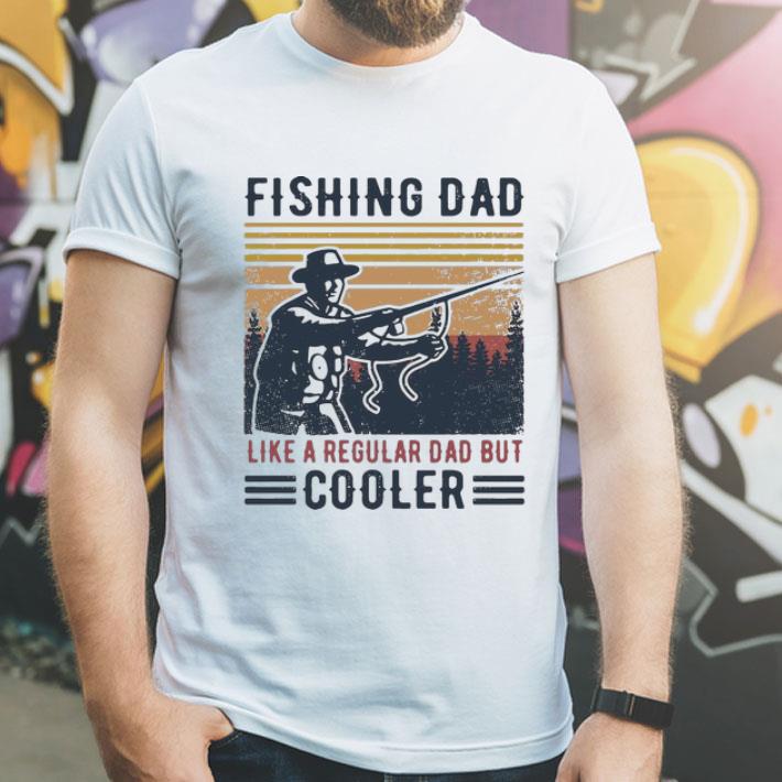 Vintage Fishing Dad Like A Regular Dad But Cooler shirt