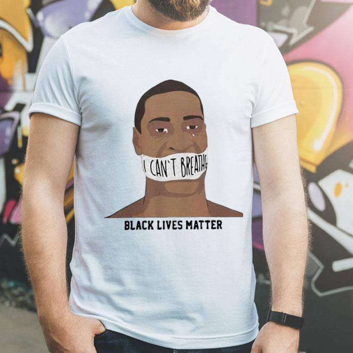 George Floyd I Can't Breathe Black Lives Matter shirt 1 George Floyd I Can't Breathe Black Lives Matter shirt