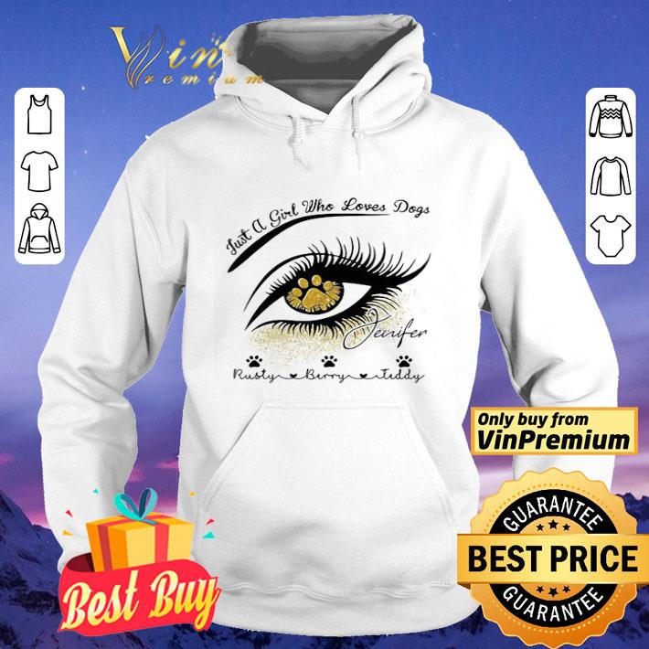 Just a girl who loves paw dogs jenifer rusty berry teddy eye girl shirt