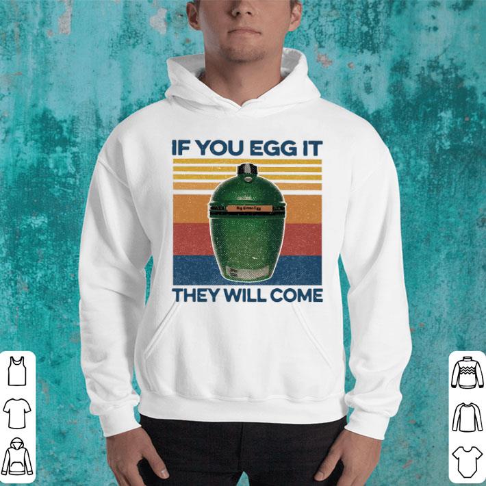 Big Green Egg If You Egg It They Will Come Vintage Shirt 10 Big Green Egg If You Egg It They Will Come Vintage Shirt
