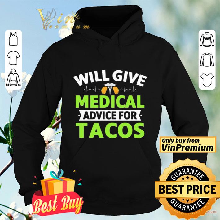 Will Give Medical Advice For Tacos shirt a2783a04 will give medical advice for tacos shirt 4 - Will Give Medical Advice For Tacos shirt