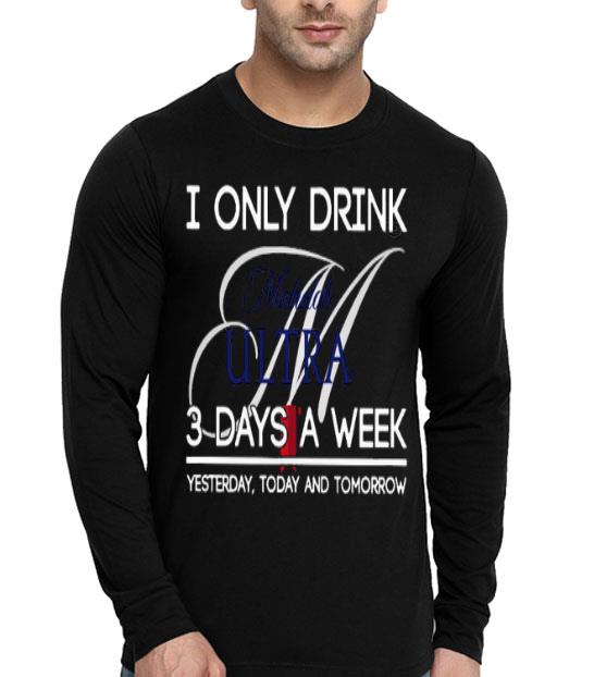 a29c0bd2 i only drink michelob ultra 3 days a week yesterday today and tomorrow shirt 4 - I Only Drink Michelob Ultra 3 Days A Week Yesterday Today And Tomorrow Shirt