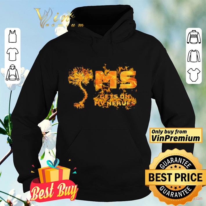 a3174395 multiple sclerosis ms gets on my nerves shirt 4 - Multiple Sclerosis MS Gets On My Nerves shirt