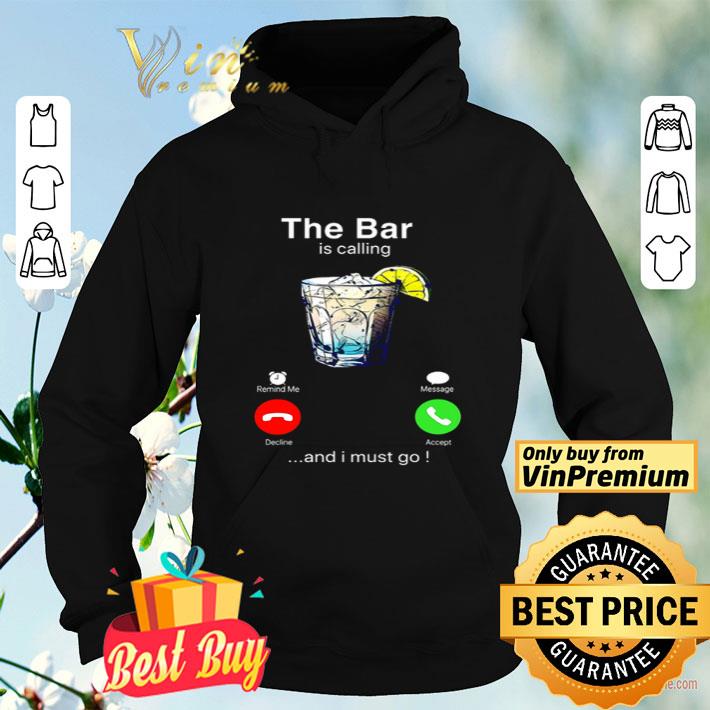 The bar is calling and I must go shirt a49c335b the bar is calling and i must go shirt 4 - The bar is calling and I must go shirt