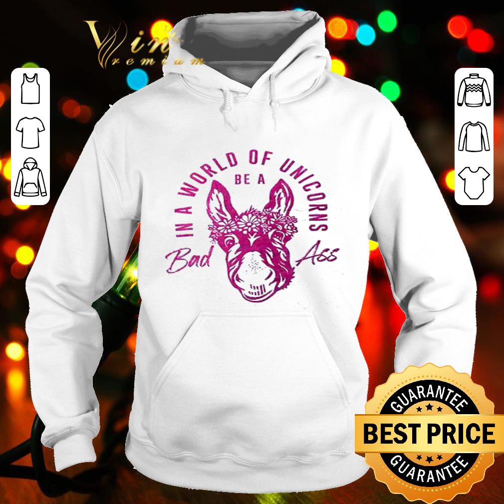 Donkey in a world of unicorns be a bad ass shirt a5106138 donkey in a world of unicorns be a bad ass shirt 4 - Donkey in a world of unicorns be a bad ass shirt