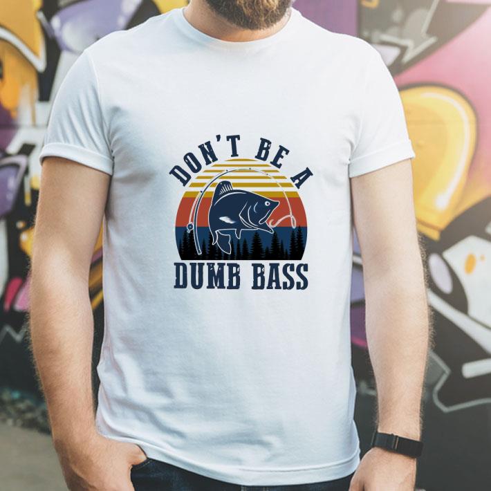 Fishing Don’t Be A Dumb Bass Vintage Shirt