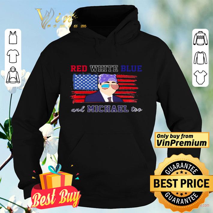 a73c8a99 independence day american flag red white blue and michael too shirt 4 - Independence Day American Flag Red White Blue And Michael Too shirt