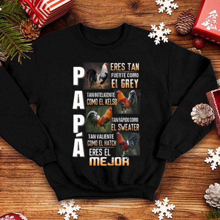Chickens Papa Eres Tan Fuerte Como El Grey Eres El Mejor shirt 8 Chickens Papa Eres Tan Fuerte Como El Grey Eres El Mejor shirt