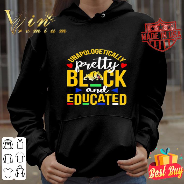 Unapologetically Pretty Black And Educated Bowie State University Logo shirt
