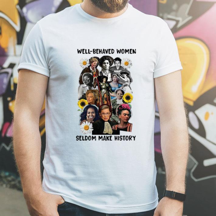 Well Behaved Women Seldom Make History Sunflowers Daisy shirt 12 Well Behaved Women Seldom Make History Sunflowers Daisy shirt