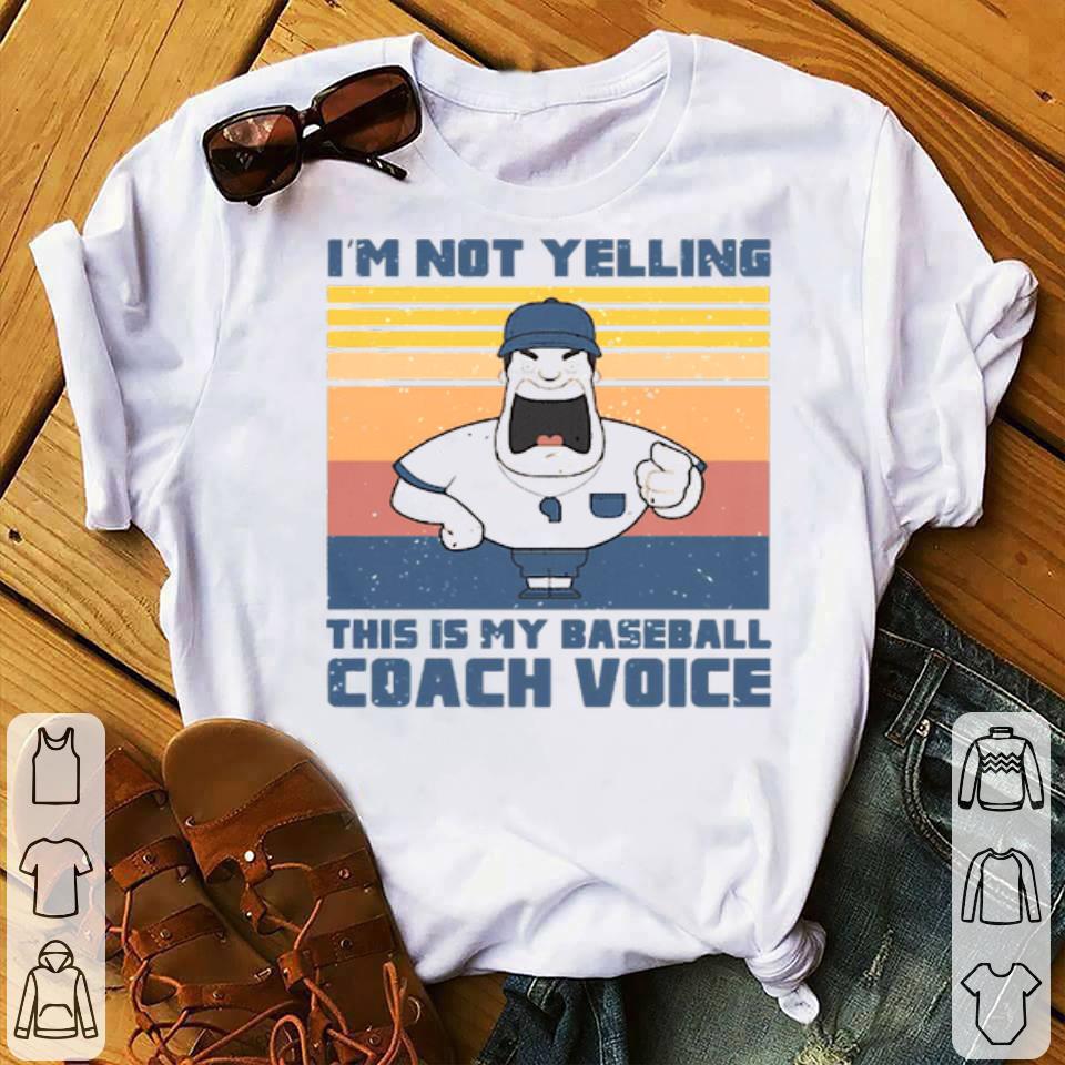 a9a72e44 i m not yelling this is my baseball coach voice vintage shirt 4 - I’m Not Yelling This Is My Baseball Coach Voice Vintage Shirt