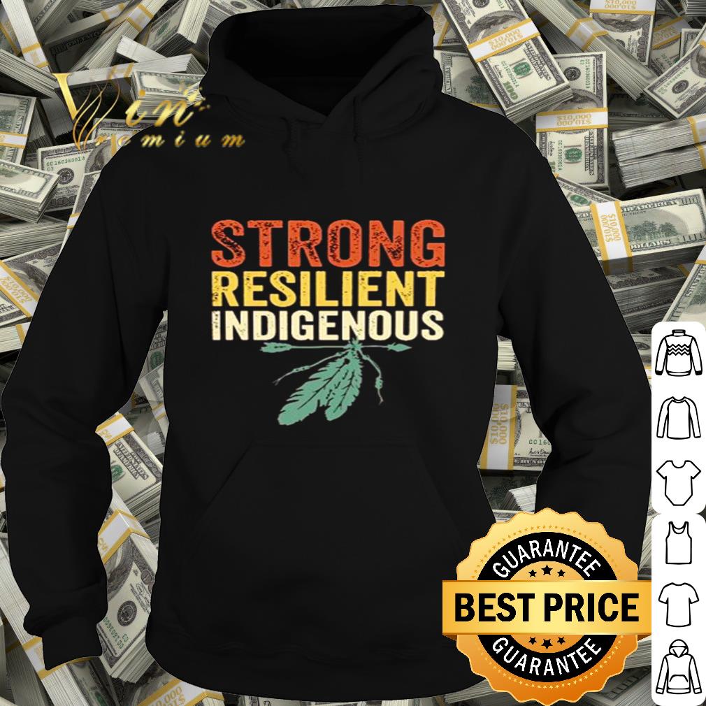 Strong resilient indigenous vintage shirt