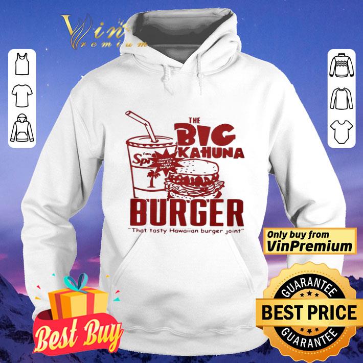The Big Kahuna Burger That Tan Burger Joint shirt