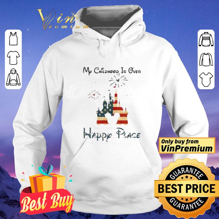 Disney Mickey My childhood is over but my happy place never changes shirt