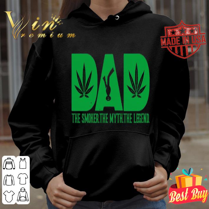 ad787af7 weeds marijuana cannabis dad the smoker the myth the legend shirt 4 - Weeds Marijuana Cannabis Dad The Smoker The Myth The Legend shirt