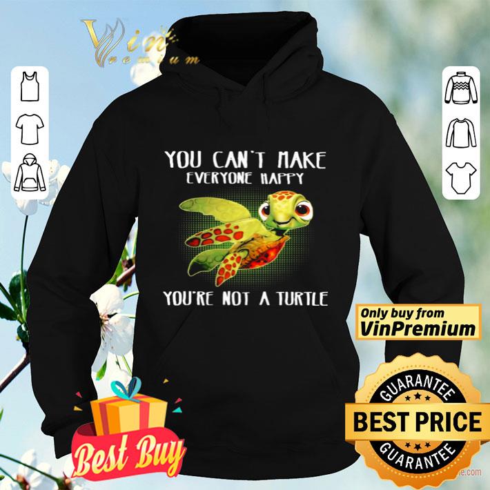 You can’t make everyone happy you’re not a turtle shirt ad7f60d6 you can t make everyone happy you re not a turtle shirt 4 - You can’t make everyone happy you’re not a turtle shirt