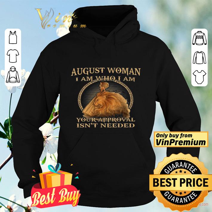 Lion King August Woman I Am Who I Am Your Approval Isn't Needed shirt aeb2906f lion king august woman i am who i am your approval isn t needed shirt 4 - Lion King August Woman I Am Who I Am Your Approval Isn't Needed shirt