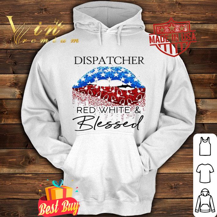 Lips Dispatcher red white and blessed Independence Day shirt