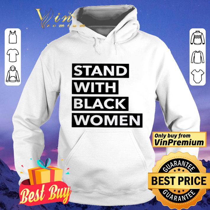 b0570671 stand with black women shirt 4 - Stand With Black Women shirt