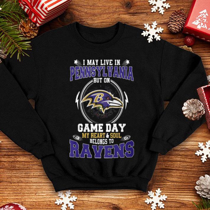 b0a842d4 i may live in pennsylvania game day me heart belong to ravens shirt 4 - I May Live In Pennsylvania Game Day Me Heart Belong To Ravens shirt