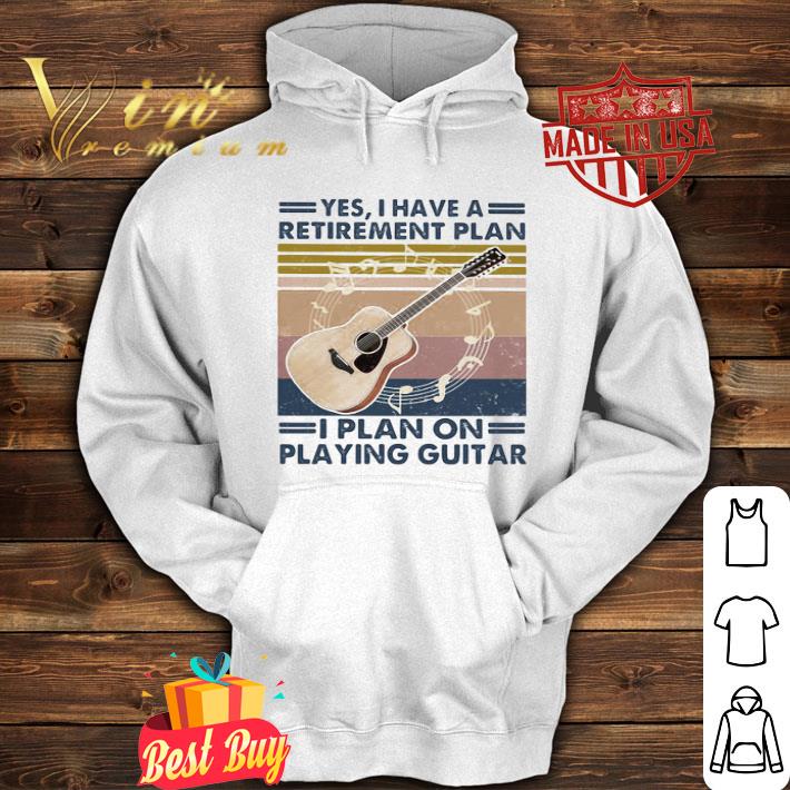 b0e97cf7 yes i have a retirement plan i plan on playing guitar vintage shirt 4 - Yes i have a retirement plan i plan on playing guitar vintage shirt