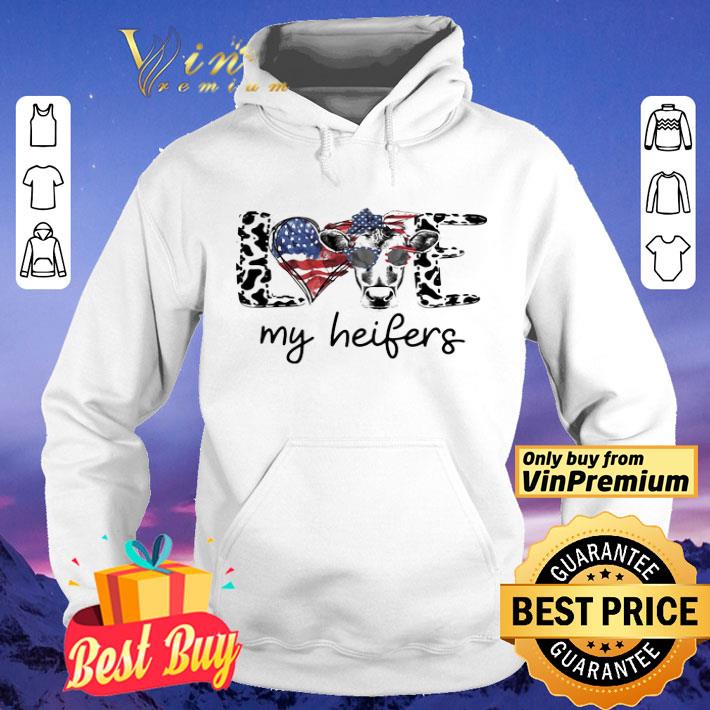Love my heifers heart American flag veteran Independence day shirt
