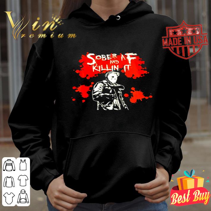 Jason Voorhees Sober AF and killin’ it Halloween shirt b1789b60 jason voorhees sober af and killin it halloween shirt 4 - Jason Voorhees Sober AF and killin’ it Halloween shirt