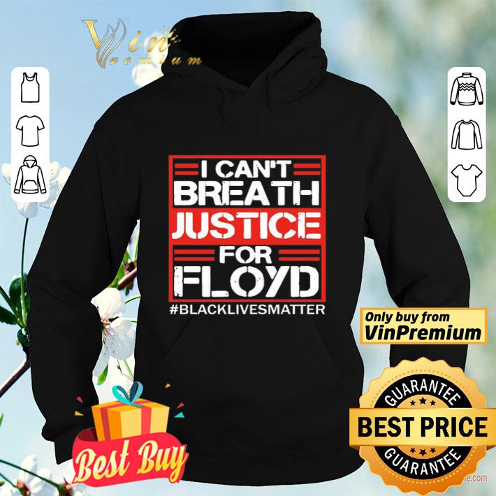 b2a8513b i can t breathe justicefor floyd black lives matter shirt 4 - I Can’t Breathe Justicefor Floyd Black Lives Matter shirt