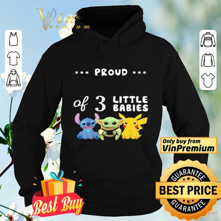 b2b99e8b proud of 3 little babies stitch baby yoda and pokemon shirt 4 - Proud of 3 little babies stitch baby yoda and pokemon shirt