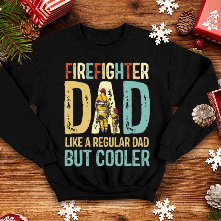 Vintage Firefighter Dad Like A Regular Dad But Cooler shirt
