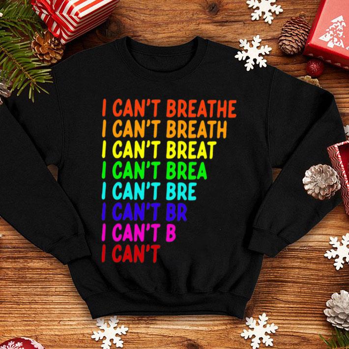 LGBT I Can’t Breathe I Can’t shirt