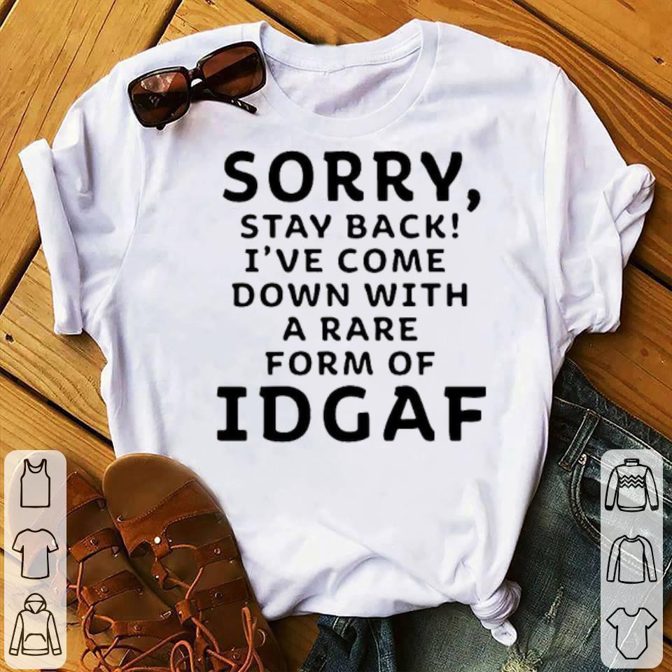 Stay Back I’ve Come Down With A Rare Form Of IDGAF Shirt b2ecadb4 stay back i ve come down with a rare form of idgaf shirt 4 - Stay Back I’ve Come Down With A Rare Form Of IDGAF Shirt