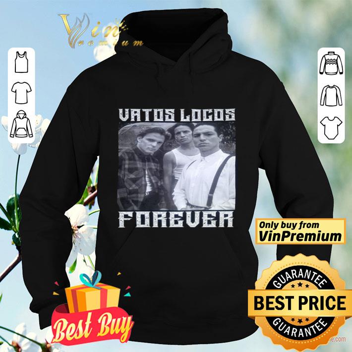 b397e4f6 vatos locos forever shirt 4 - Vatos Locos forever shirt