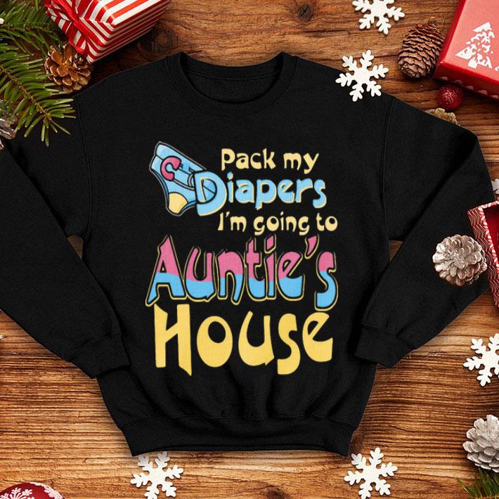 Pack My Diapers I’m Going To Auntie’s House shirt