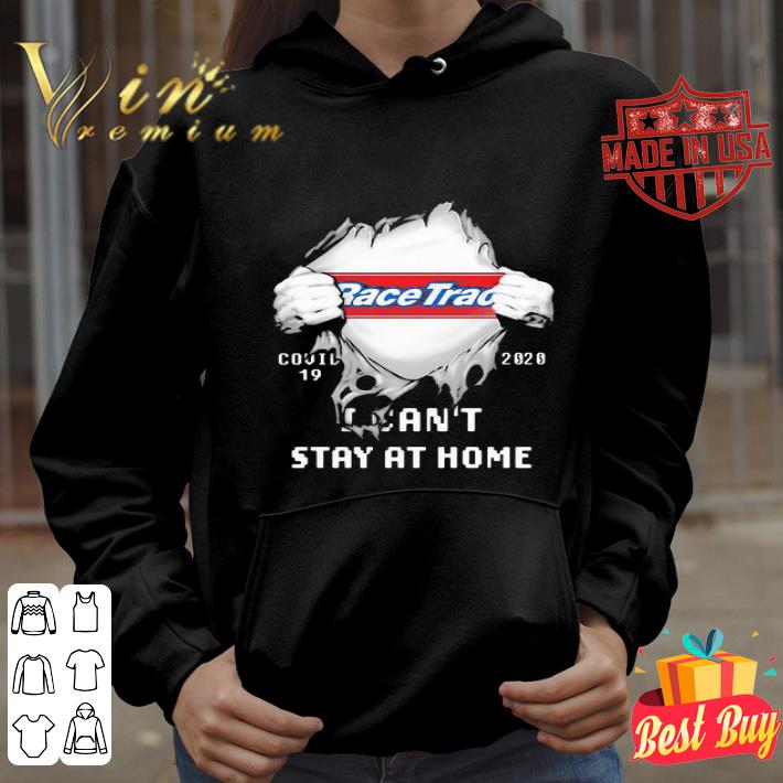 RaceTrac Insides Me Covid-19 2020 I Can’t Stay At Home shirt