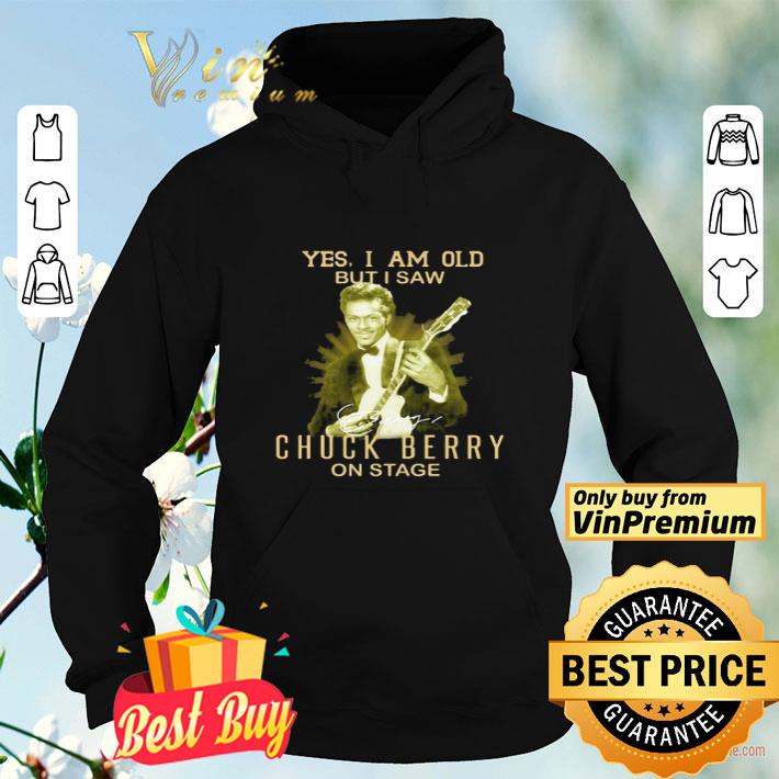 Yes I Am Old But I Saw Chuck Berry On Stage Signature shirt b605a17e yes i am old but i saw chuck berry on stage signature shirt 4 - Yes I Am Old But I Saw Chuck Berry On Stage Signature shirt