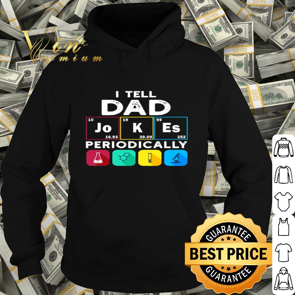 I Tell Dad Jokes Periodically Chemistry Father's Day shirt