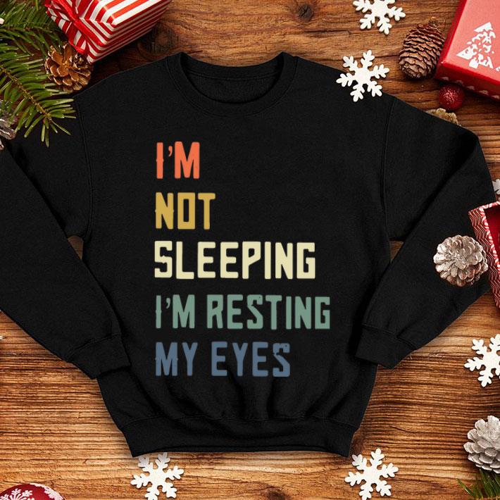 Vintage I’m Not Sleeping I’m Resting My Eyes shirt