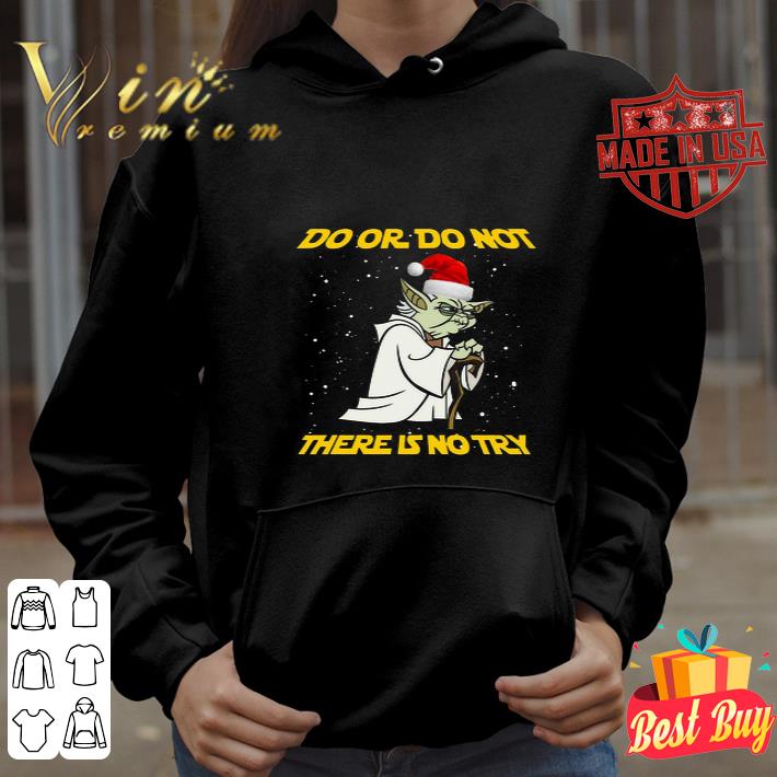 b7e80494 master yoda do or do not there is no try christmas shirt 4 - Master Yoda Do Or Do Not There Is No Try Christmas shirt