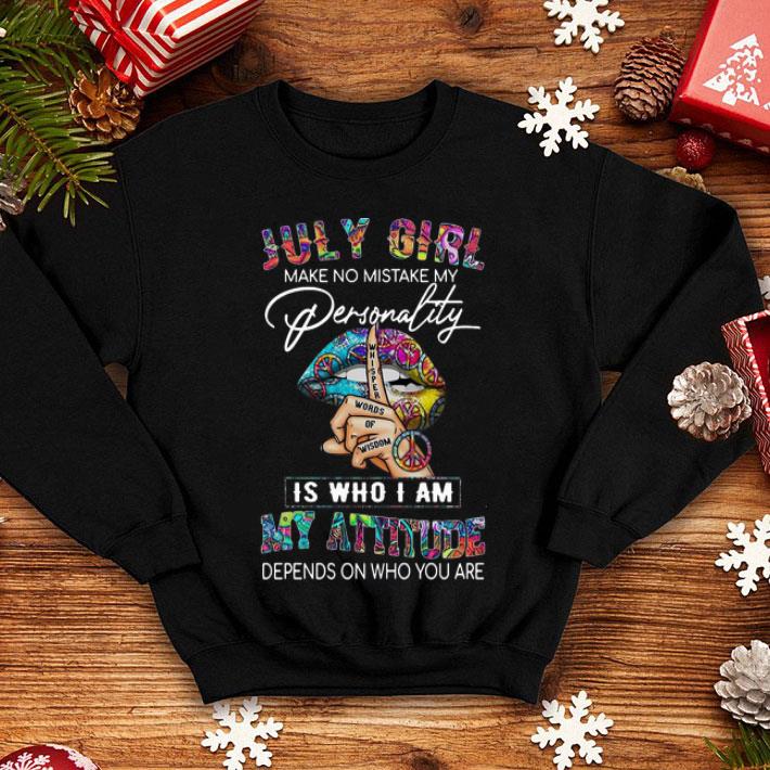 July Girl Make No Mistake Personality Is Who I Am Lip Peace shirt
