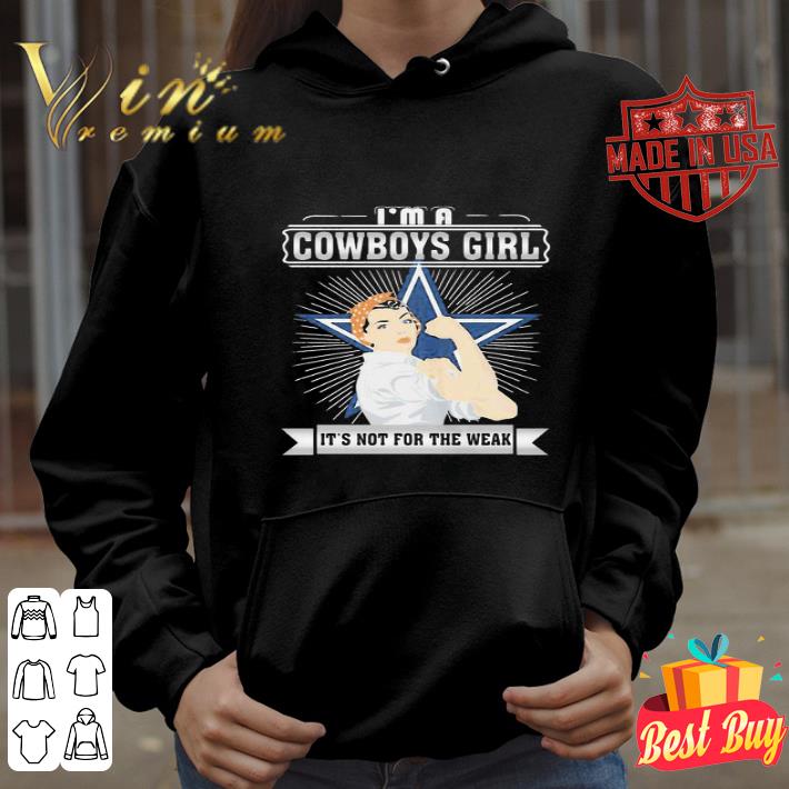 Strong Woman I’m A Dallas Cowboys Girl It’s Not For The Wear shirt