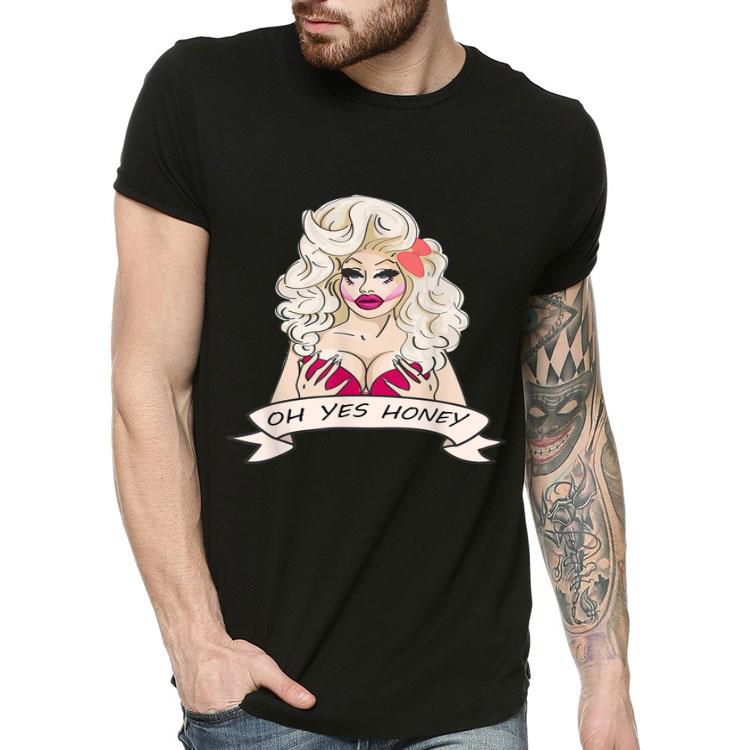 b898e50f drag queen say oh honey yes shirt 4 - Drag Queen Say Oh Honey yes! Shirt